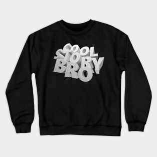 Cool Story Bro Crewneck Sweatshirt